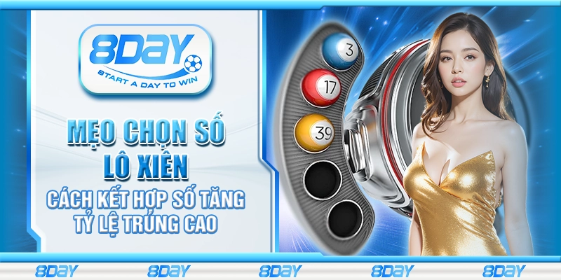 Mẹo chọn số lô xiên – Cách kết hợp số tăng tỷ lệ trúng cao