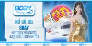 Xổ số 3D 8day - Cơ hội trở thành triệu phú phút chốc