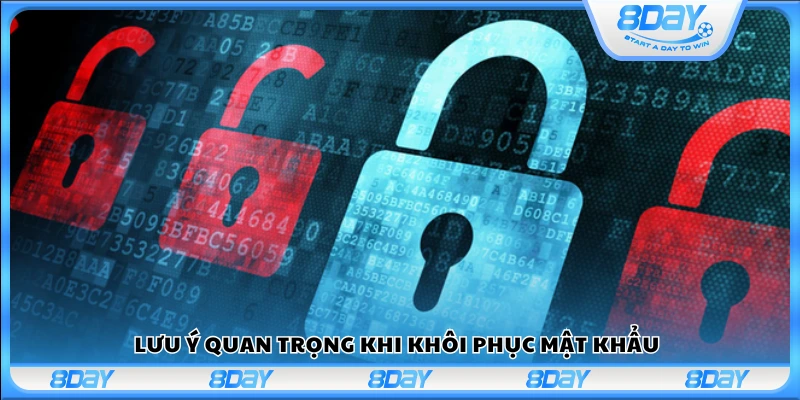 Những điều cần nhớ khi thực hiện khôi phục khi Quên Mật Khẩu 8Day 