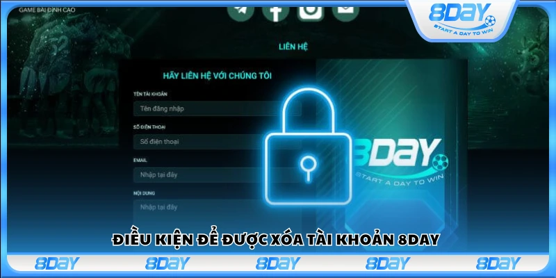 Yêu cầu cần đáp ứng để thực hiện việc xóa tài khoản 8Day