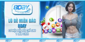 Lô đề miền Bắc 8day – Cơ hội đổi đời chỉ sau 1 lần chơi
