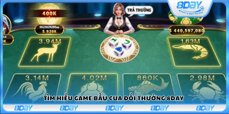 Tìm hiểu game Bầu Cua Đổi Thưởng 8day