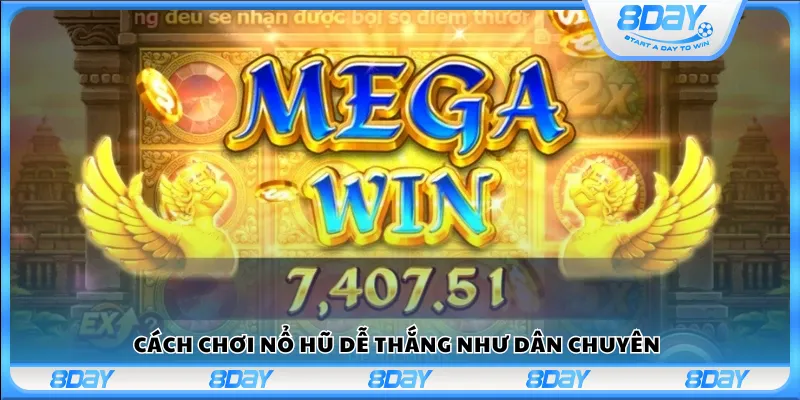 Cách chơi nổ hũ dễ thắng như dân chuyên