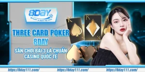 Three Card Poker 8day – Sân chơi bài 3 lá chuẩn casino quốc tế