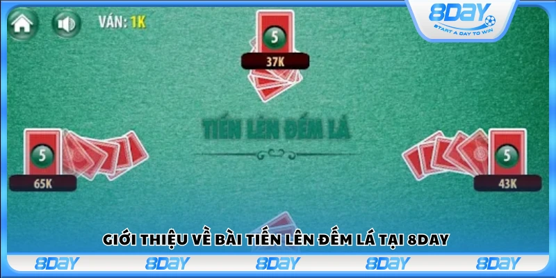 Tìm hiểu về bài tiến lên đếm lá tại 8Day