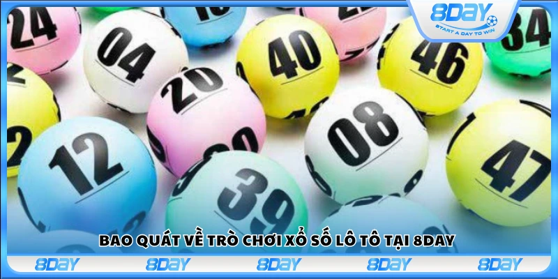 Khái quát những điểm chính về xổ số lô tô online