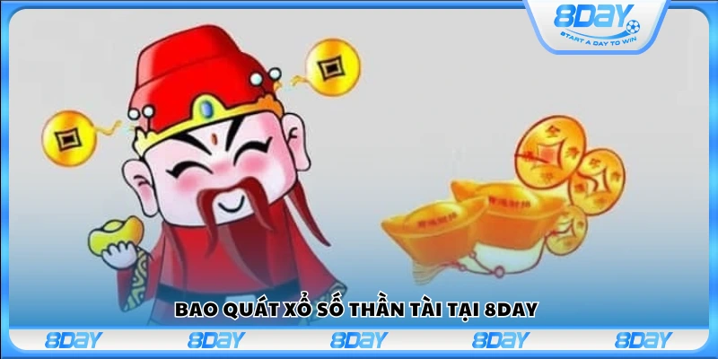 Giới thiệu tổng quan về xổ số Thần Tài ở 8Day