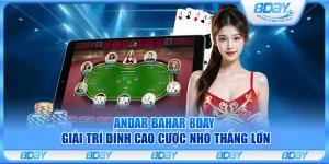 Andar Bahar 8Day – Giải trí đỉnh cao cược nhỏ thắng lớn
