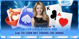 Bài tiến lên đếm lá tại 8Day – Giải trí cuốn hút thưởng cực khủng