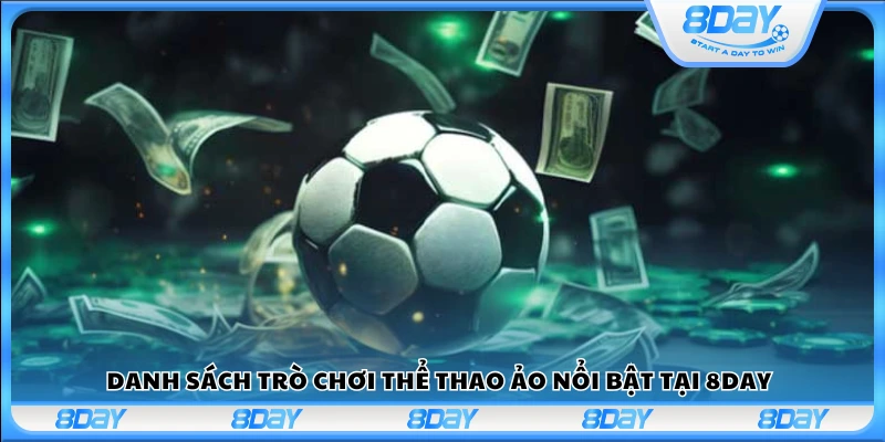 Những trò chơi thể thao ảo được ưa chuộng trên 8Day